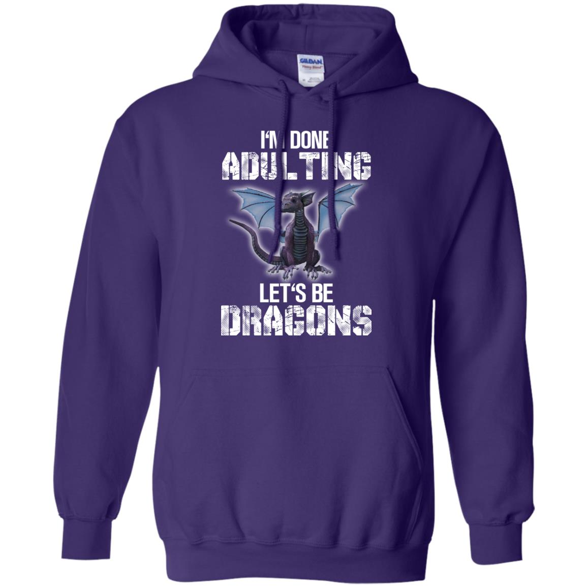 I_m Done Adulting Let_s Be Dragons Dragon Lover T-shirt Purple