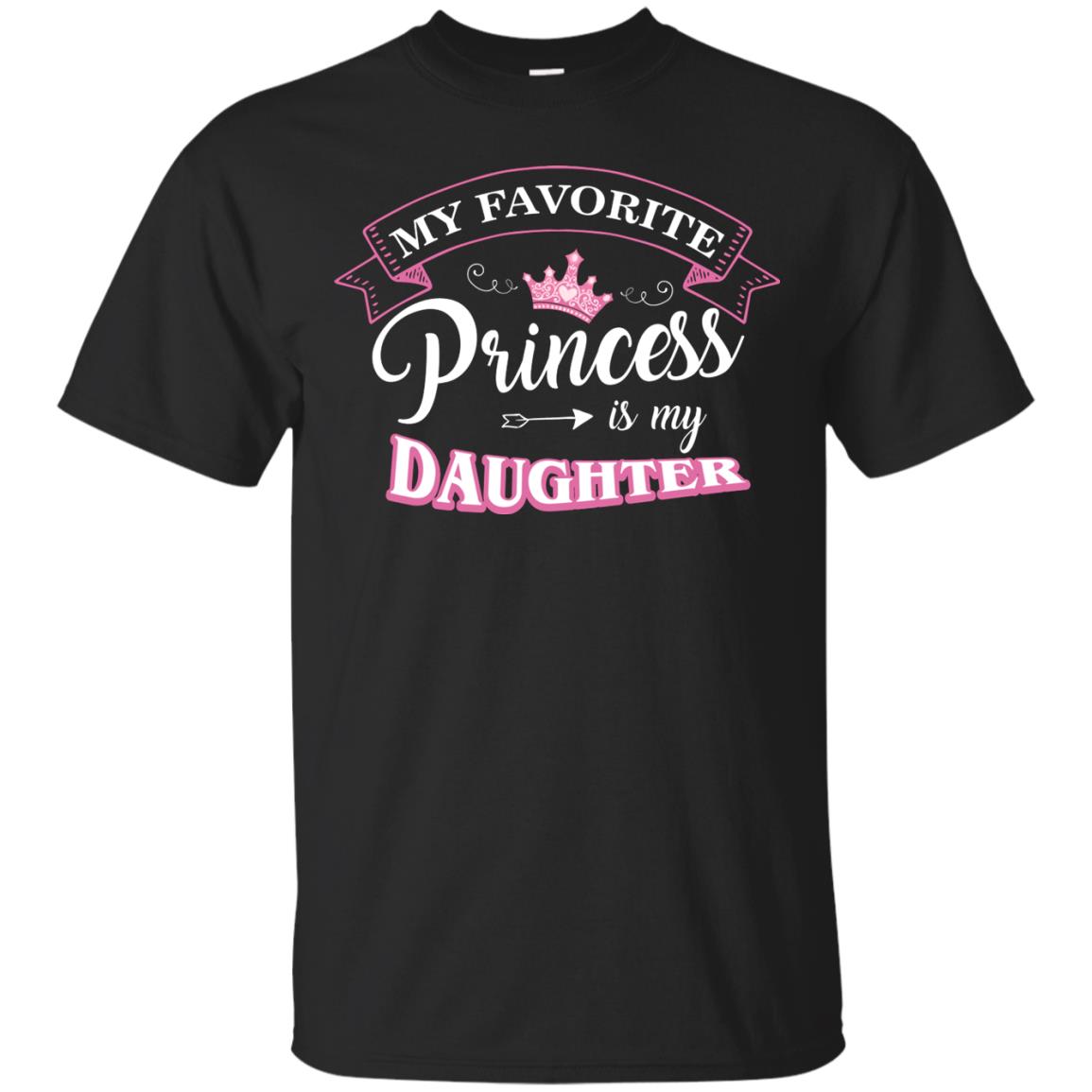 My Favorite Princess Is My Daughter Parent T-shirt Black