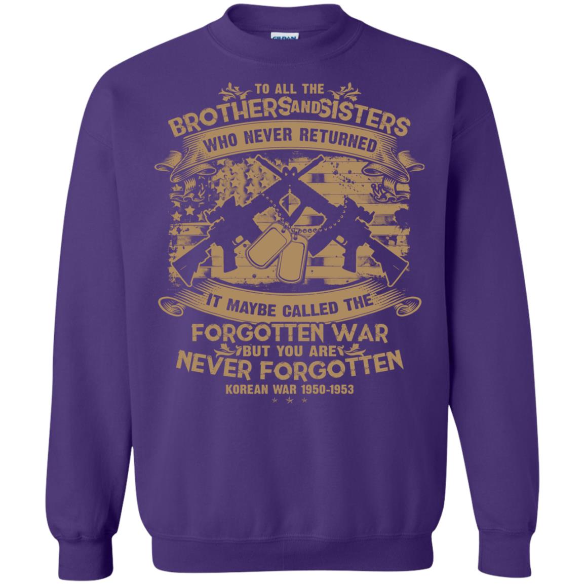 To All Brother And Sister Who Never Returned It Maybe Called The Forgotten War Shirt Purple