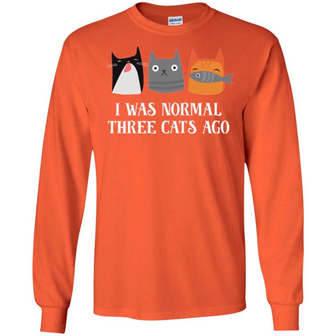 Cat Lovers T-shirt I Was Normal Three Cats Ago Funny Orange