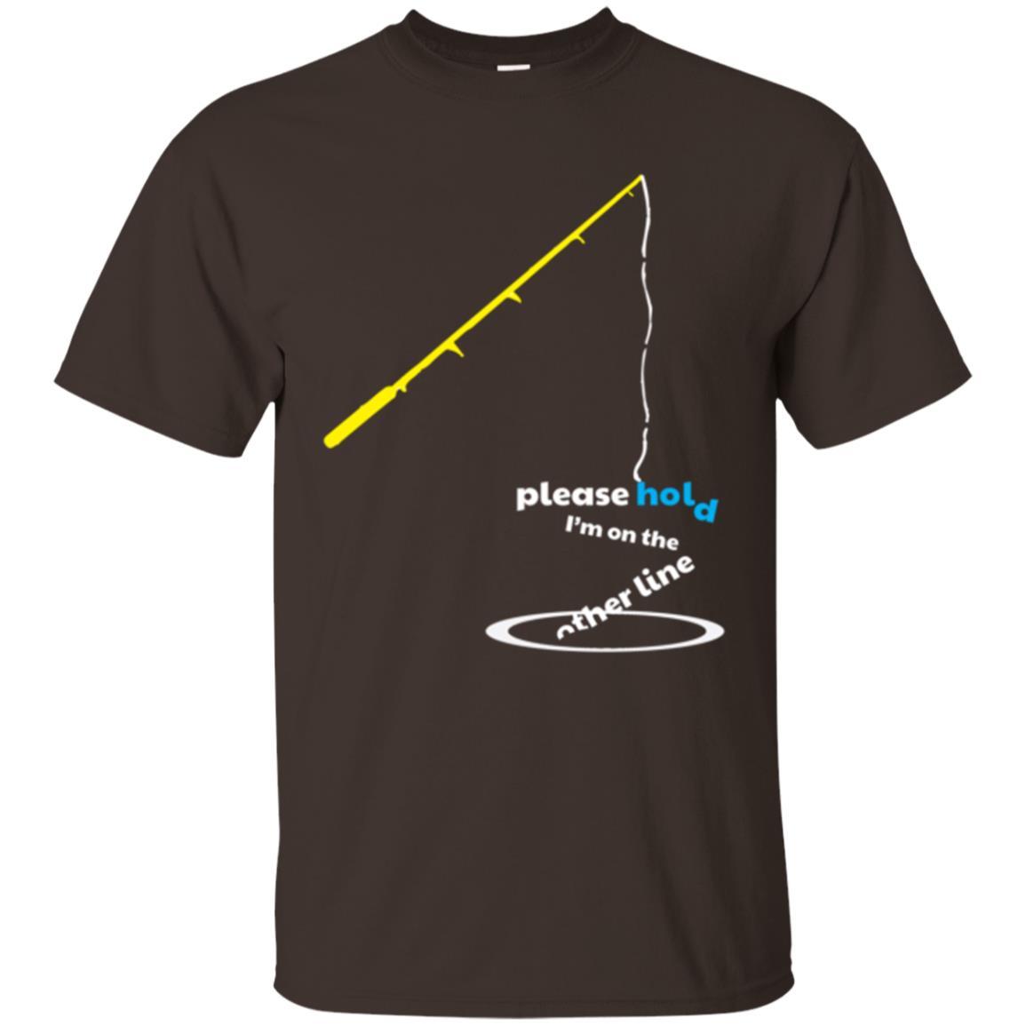 Fisherman T-shirt Please Hold I'm On The Other Line Dark Chocolate