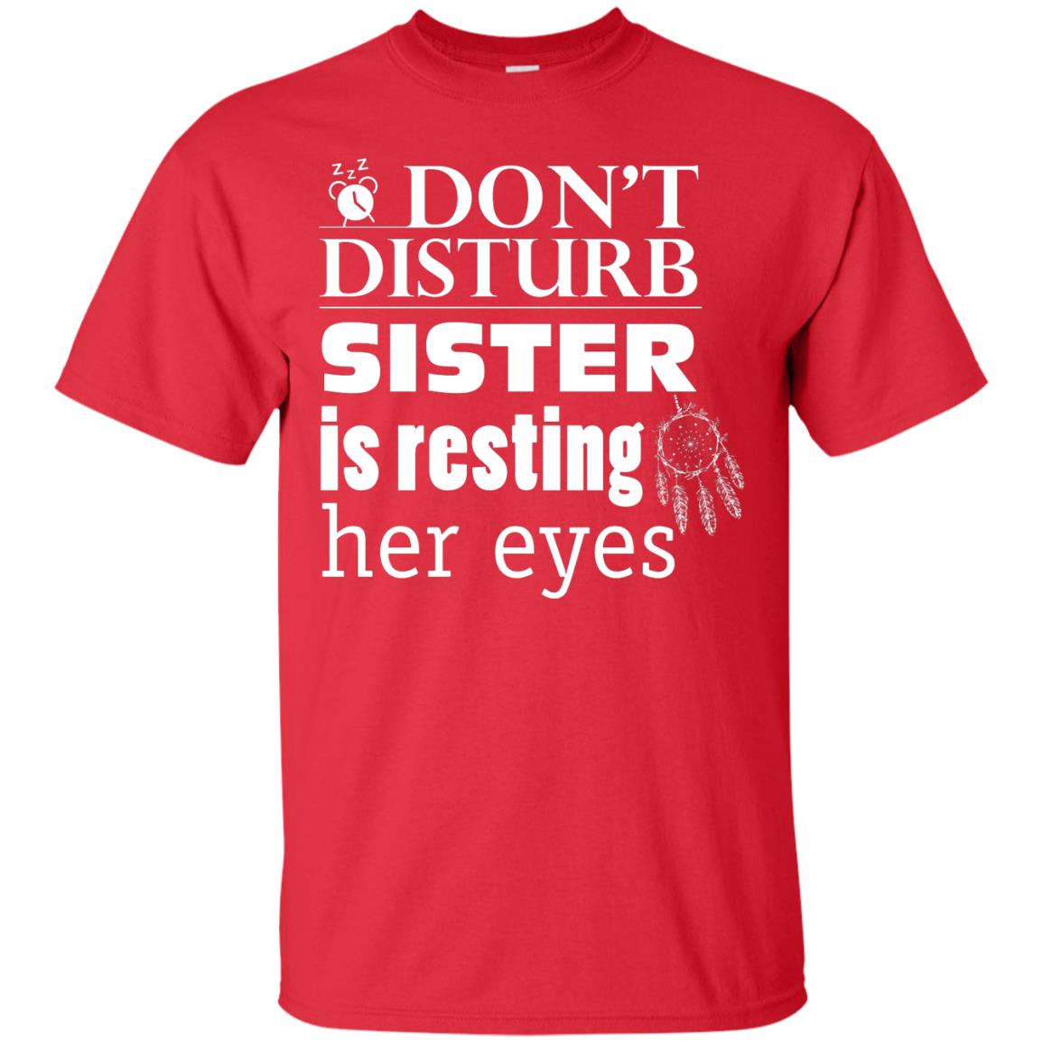 Don't Disturb Sister Is Resting Her Eyes Funny Sister Shirt Red