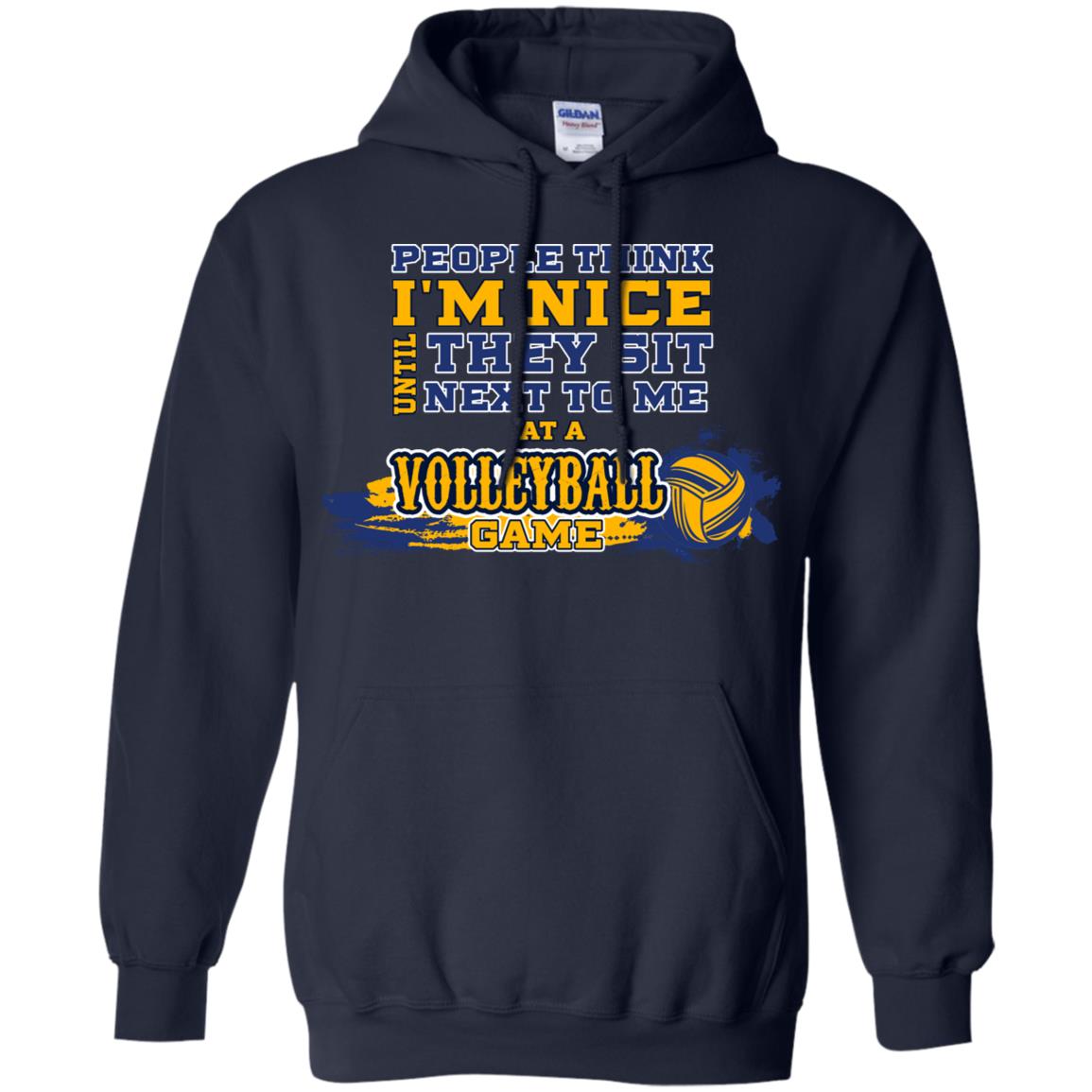 People Think I'm Nice Until They Sit Next To Me At A Volleyball Game Shirt For Mens Or Womens Navy