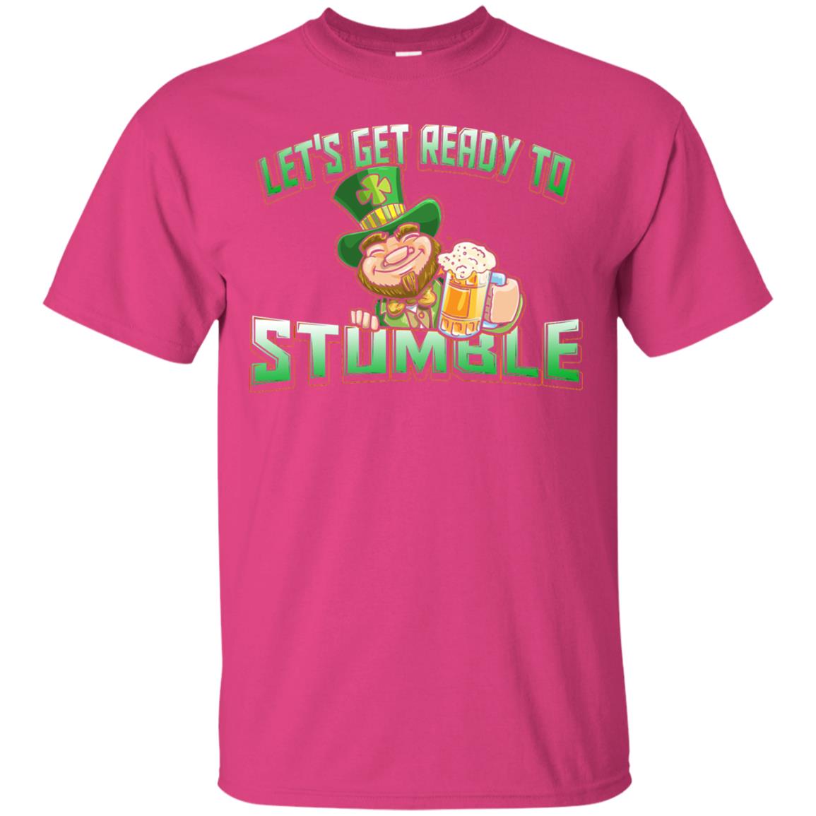 St.patrick_s Day T-shirt Let_s Get Ready To Stumble Heliconia