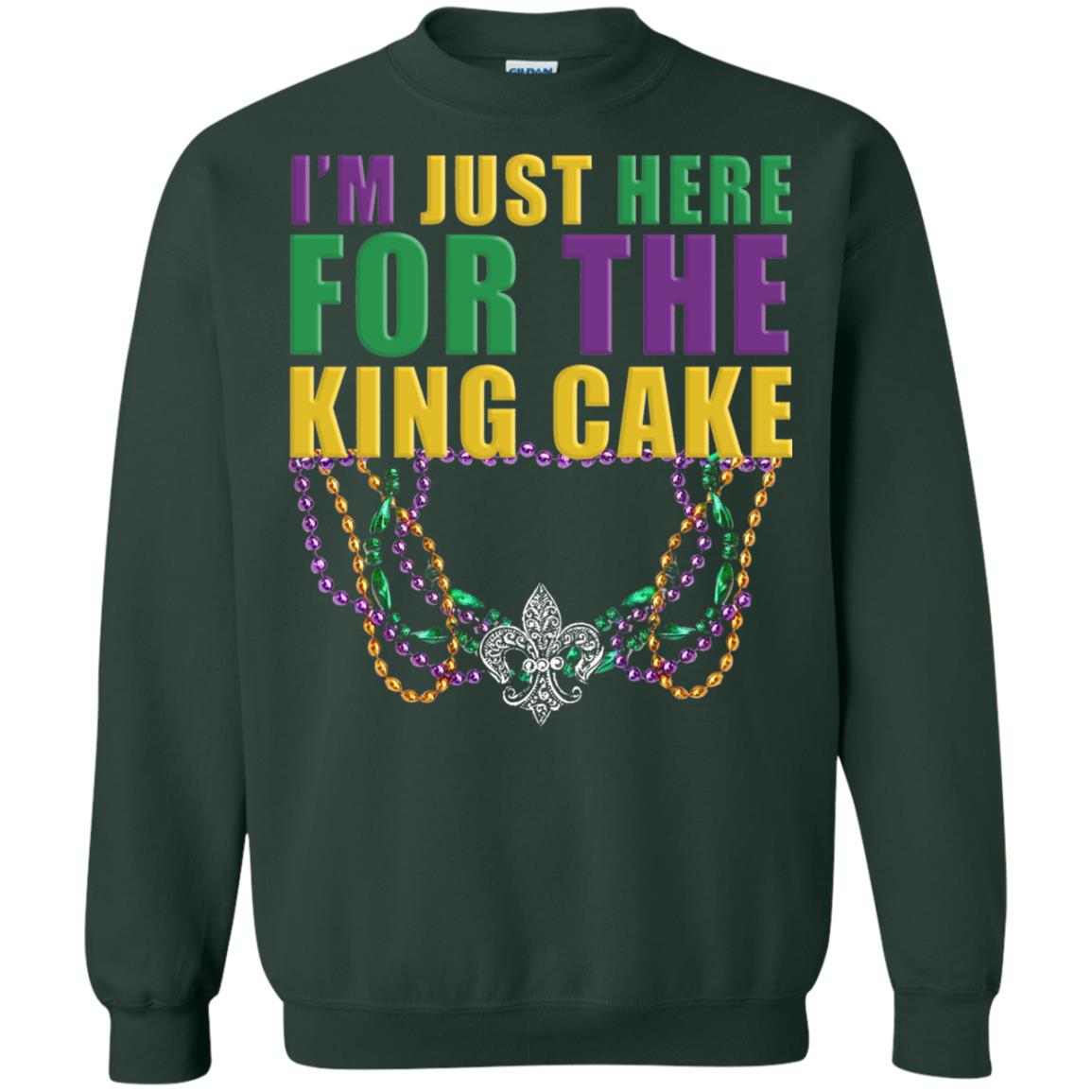 Mardi Gras Beads T-shirt I_m Just Here For The King Cake Forest Green