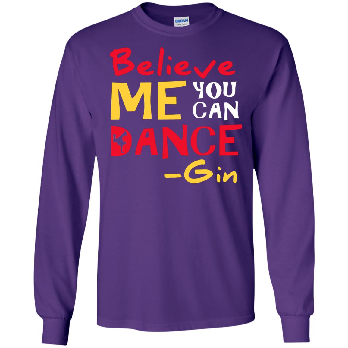 Believe Me You Can Dance Gin Wine Lover T-shirt Purple