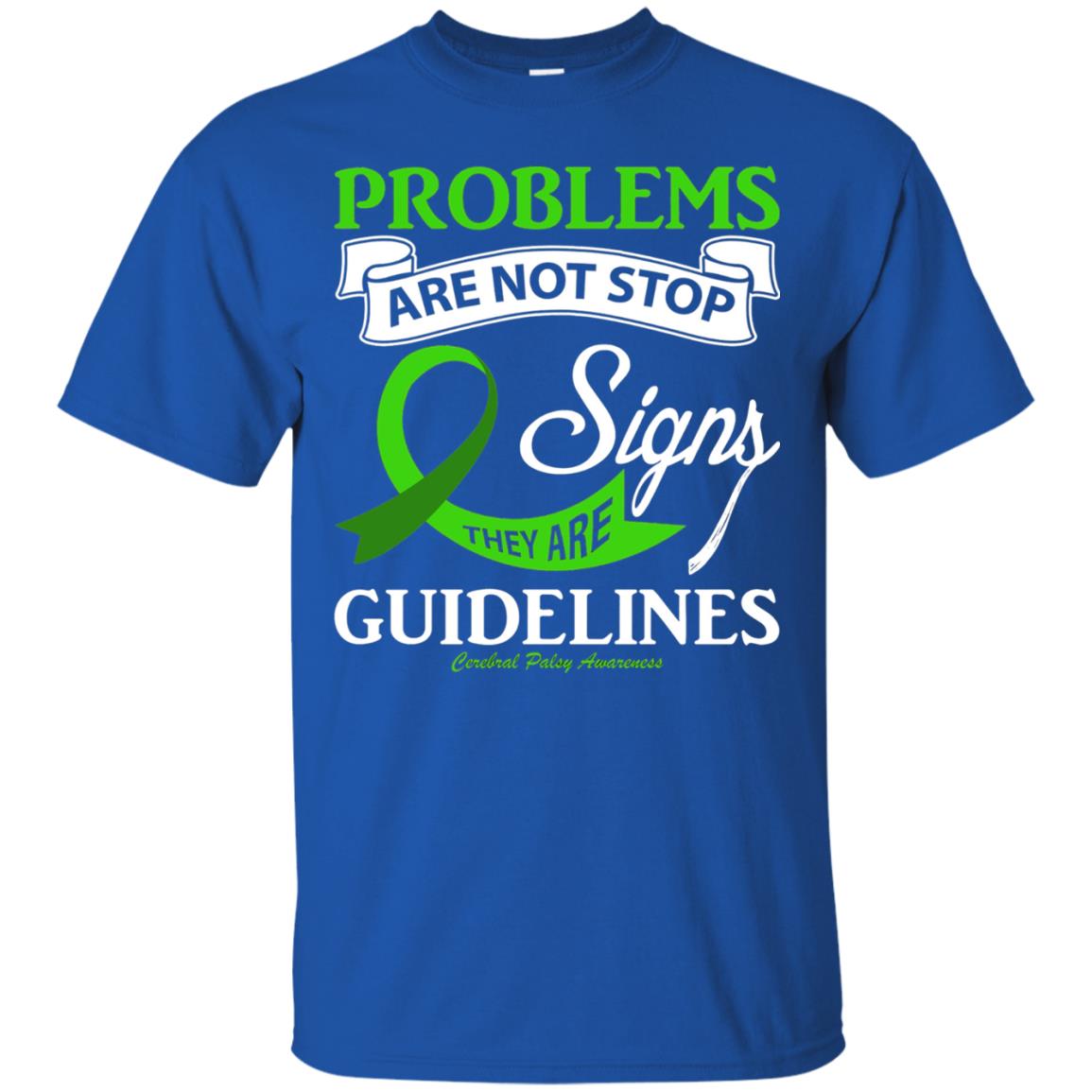 Cerebral Palsy Awareness They Are Guidelines Shirt Royal