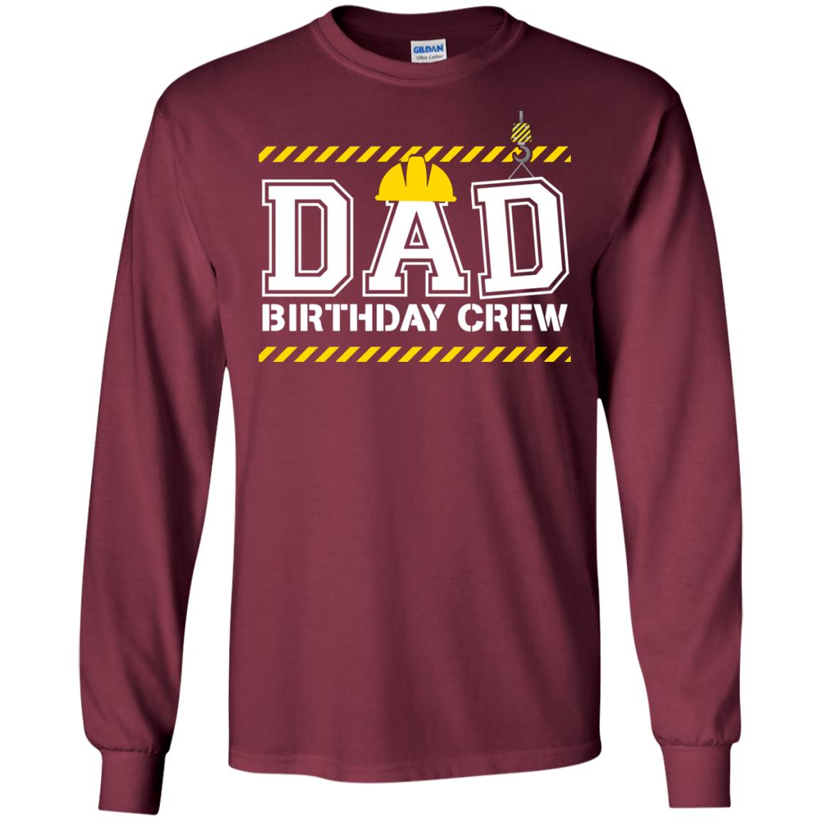 Dad Birthday Crew Construction Worker Shirt Daddy Maroon