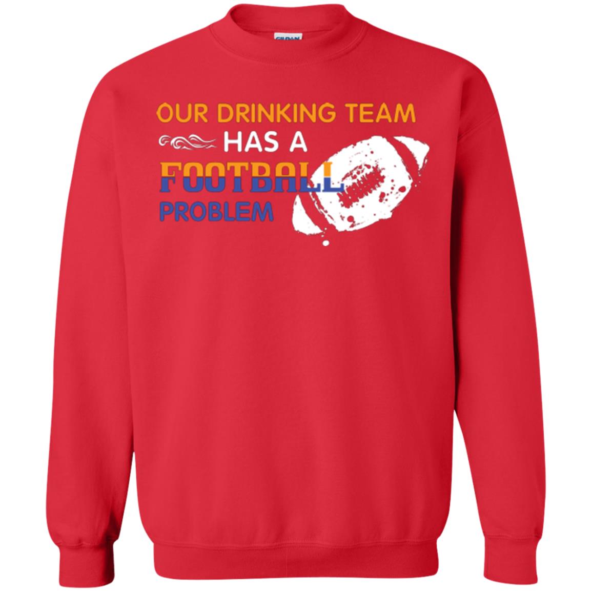 Football Lover T-shirt Our Drinking Team Has A Football Problem Red