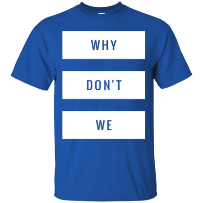 Why Don_t We T-shirt Royal