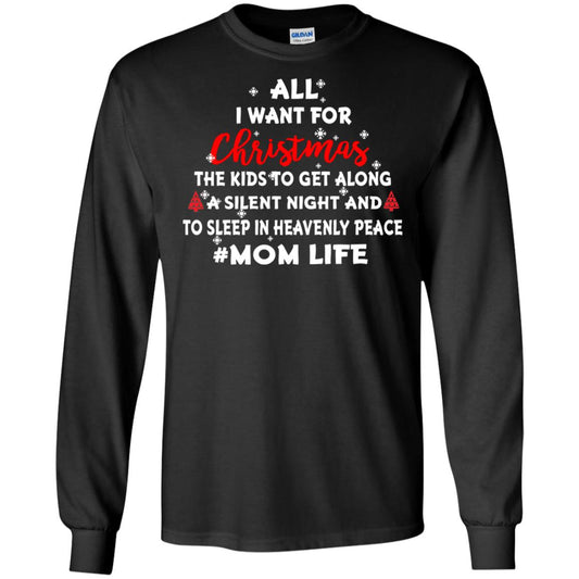 All I Want For Christmas The Kids To Get Along A Silent Night And To Sleep In Heavenly Pleace Black