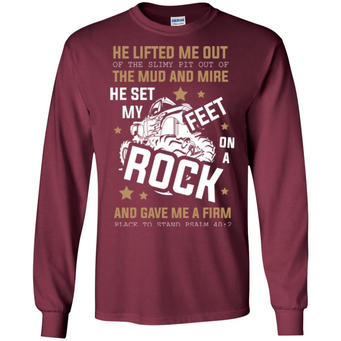 Christian T-shirt He Lifted Me Out Of The Slimy Pit Out Of The Mud And Maroon