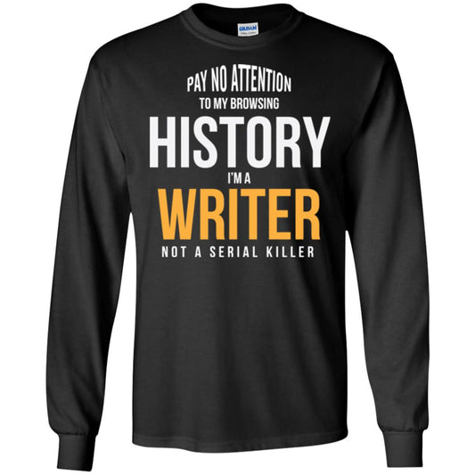 Writer T-shirt I'm A Writer Not A Serial Killer Black