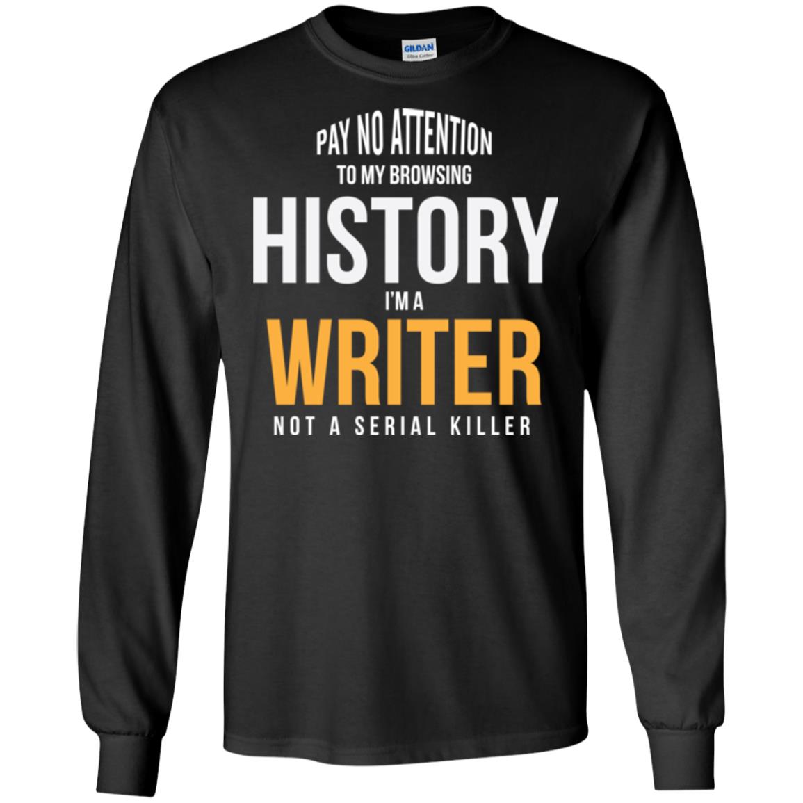 Writer T-shirt I'm A Writer Not A Serial Killer