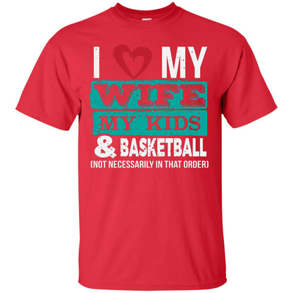 Basketball Daddy Tshirt I Love My Wife My Kids Red