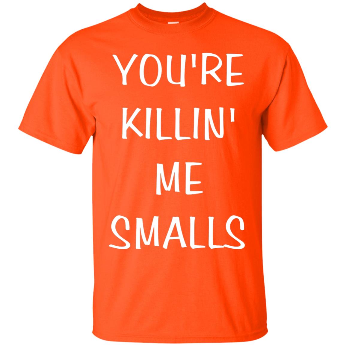 You_re Killin Me Smalls Funny Cute Baseball Shirt Orange