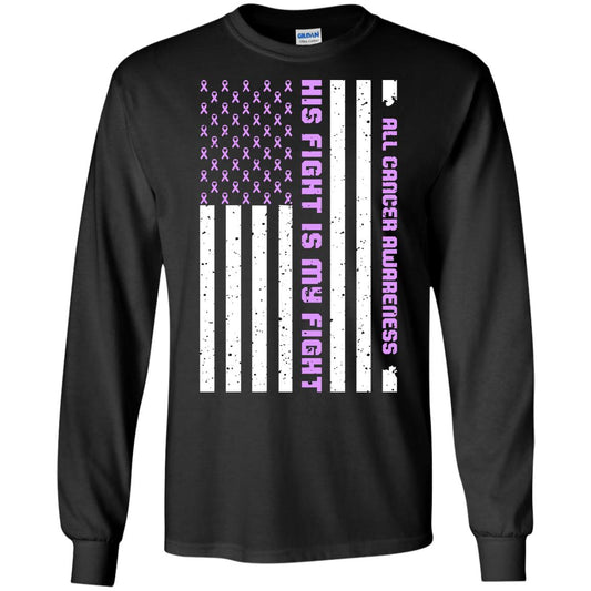 All Cancer Awareness His Fight Is My Fight Lavender Ribbon Stars Flag Of Usa Shirt Black