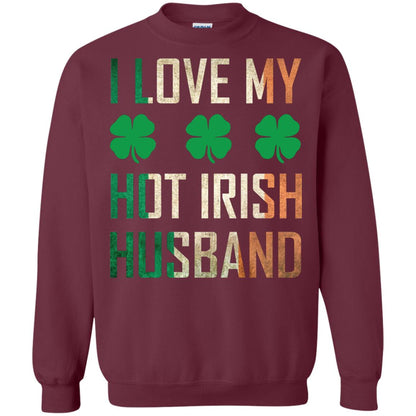 I Love My Hot Irish Husband Saint Patricks Day Shirt For Wife Maroon