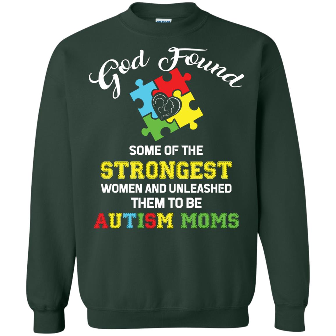 And Unleashed Them To Be Autism Moms Autism Shirt For Mom Forest Green