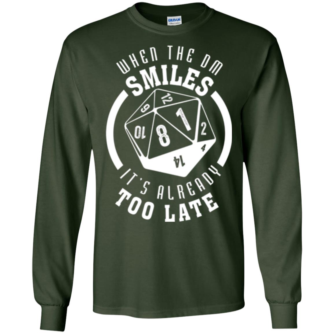 When The Dm Smiles It_s Already Too Late T-shirt Forest Green