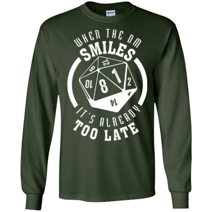 When The Dm Smiles It_s Already Too Late T-shirt Forest Green
