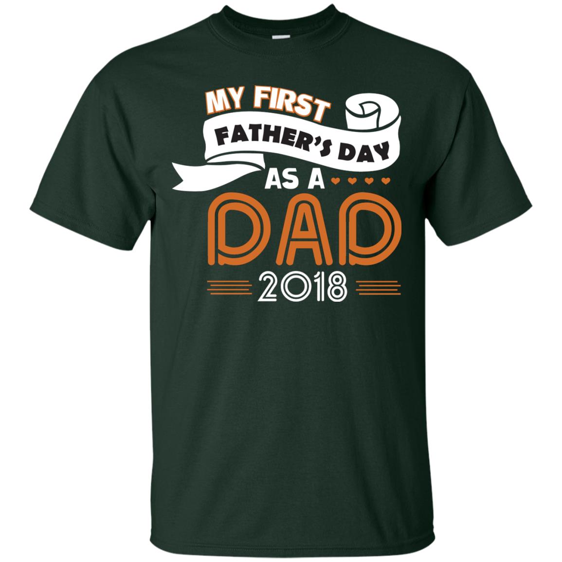 My First Father_s Day As A Dad 2018 Daddy Shirt Forest