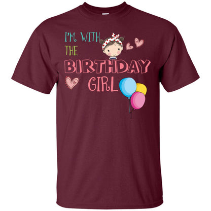 I'm With The Birthday Girl Shirt Maroon