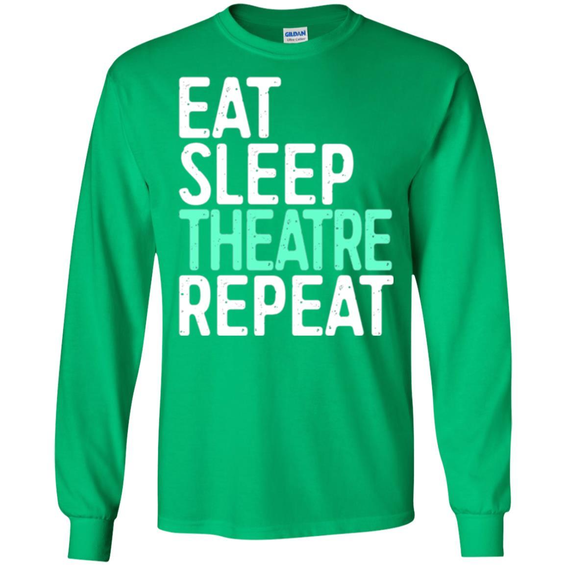 Actor T-shirt Eat Sleep Theatre Repeat T-shirt Irish Green