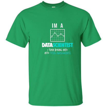 Data Scientist I Turn Boring Into Totall Awesomeness Irish Green