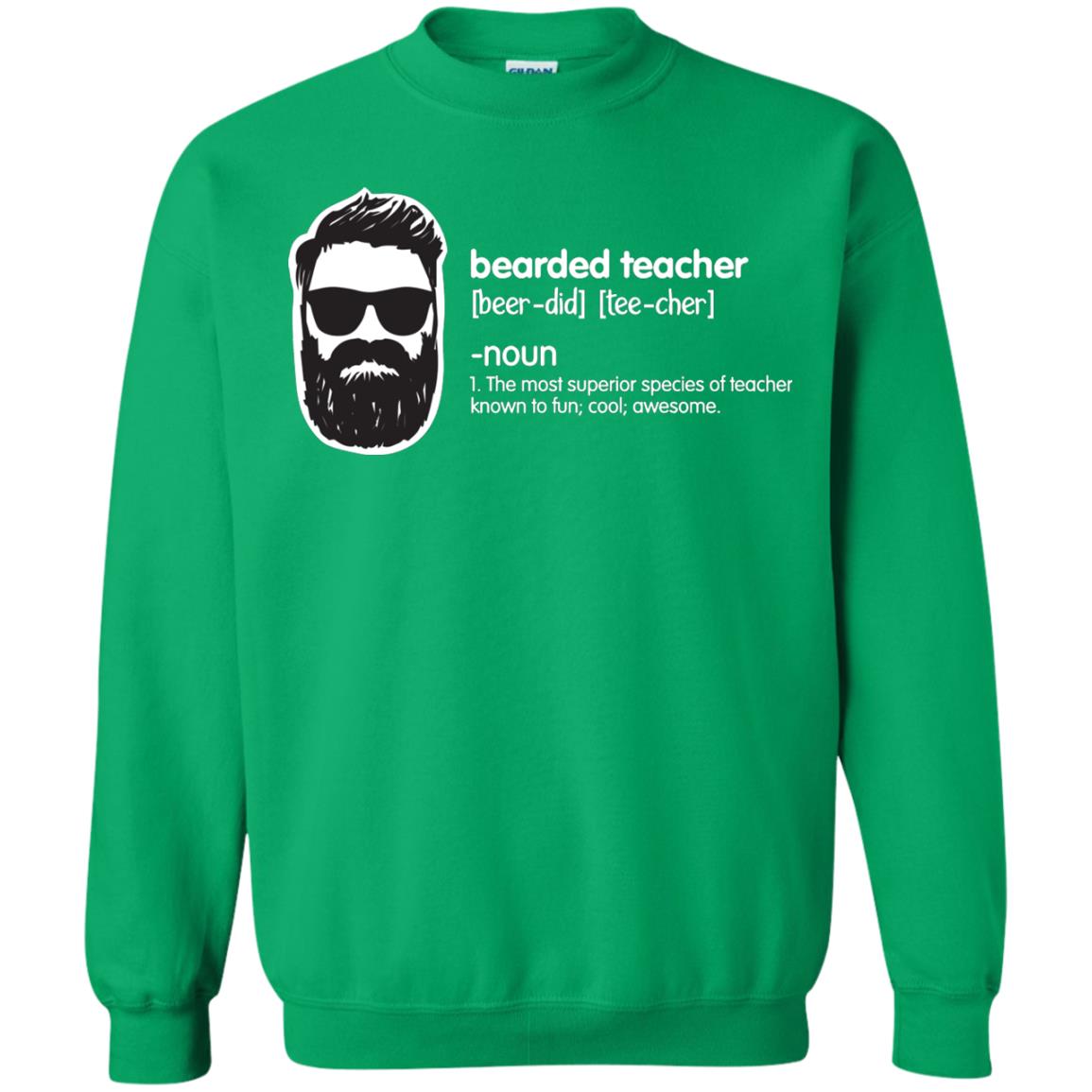 Bearded Teacher The Most Superior Species Of Teacher Known To Fun Cool Awesome Shirt Irish Green