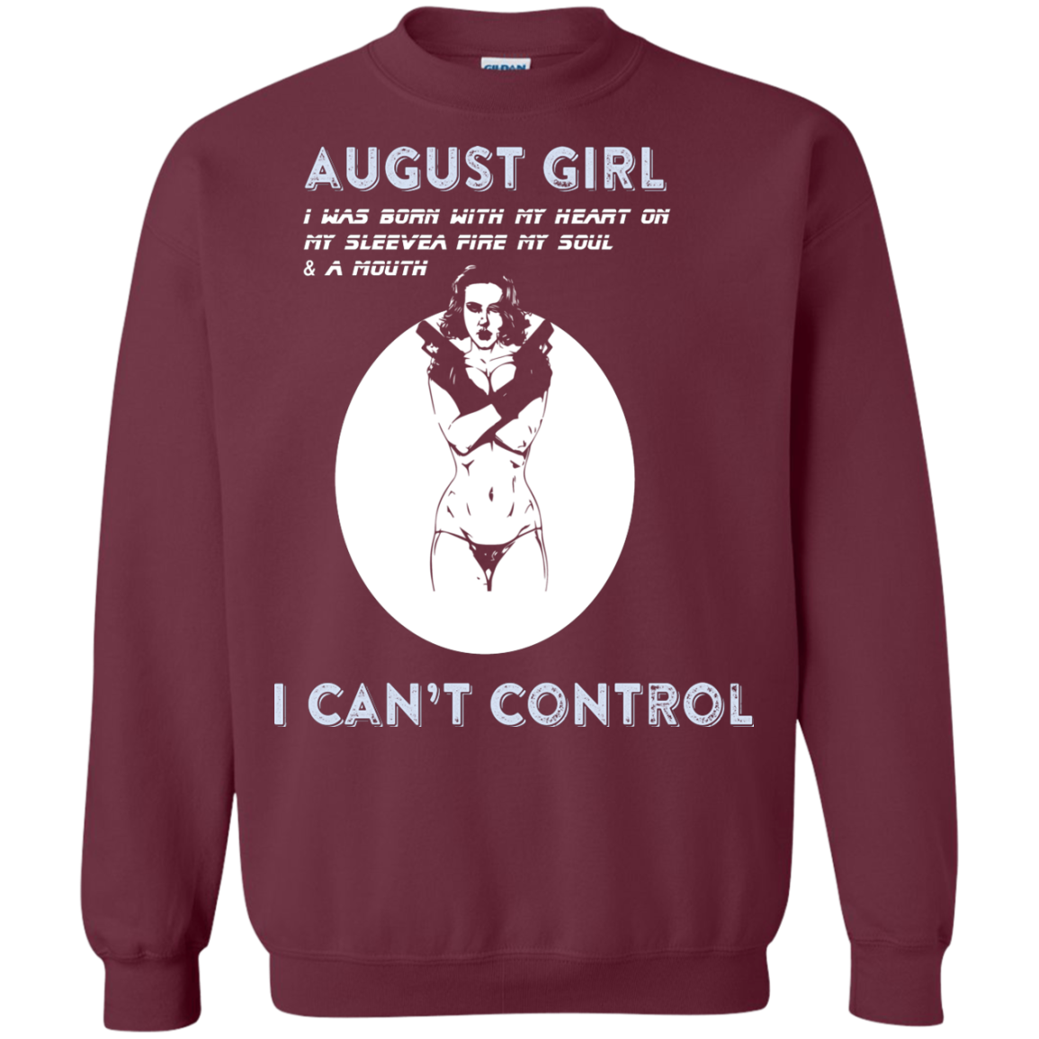 August Girl I Was Born With My Heart T-shirt Maroon
