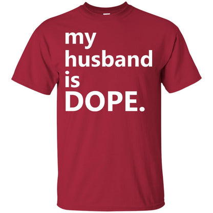 My Husband Is Dope Wife T-shirt Cardinal