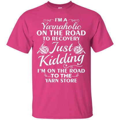 I_m A Yarnaholic On The Road Crochet Yarn T-shirt For Knitting Yarnaholic Heliconia