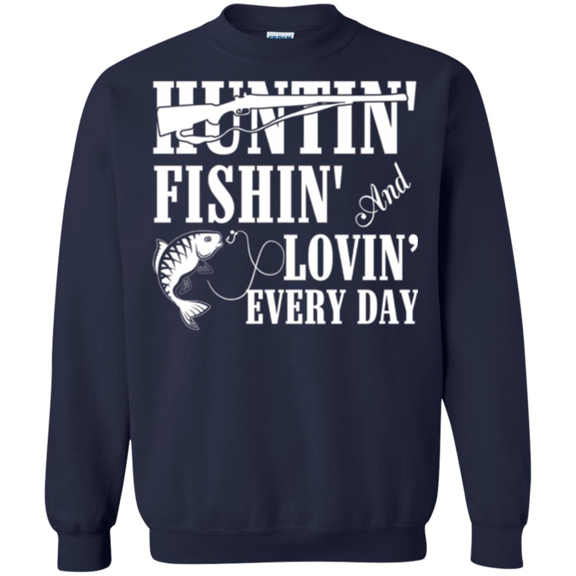 Hunting Lovers T-shirt Huntin_ Fishin_ And Lovin_ Everyday Navy