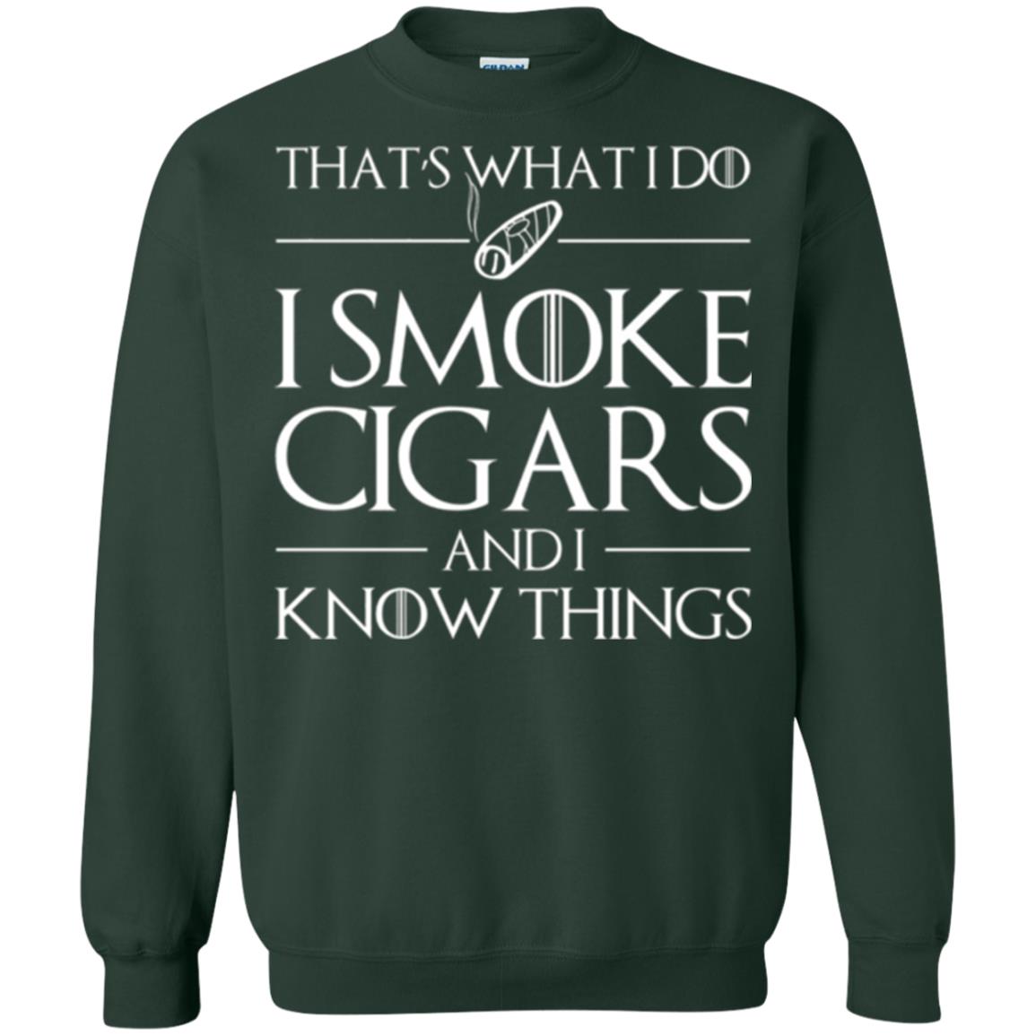 Cigars Lover T-shirt That _s What I Do I Smoke Cigars And I Know Things Forest Green