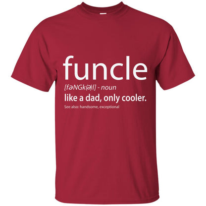 Funcle Definition T-shirt Like Dad But Cooler Cardinal