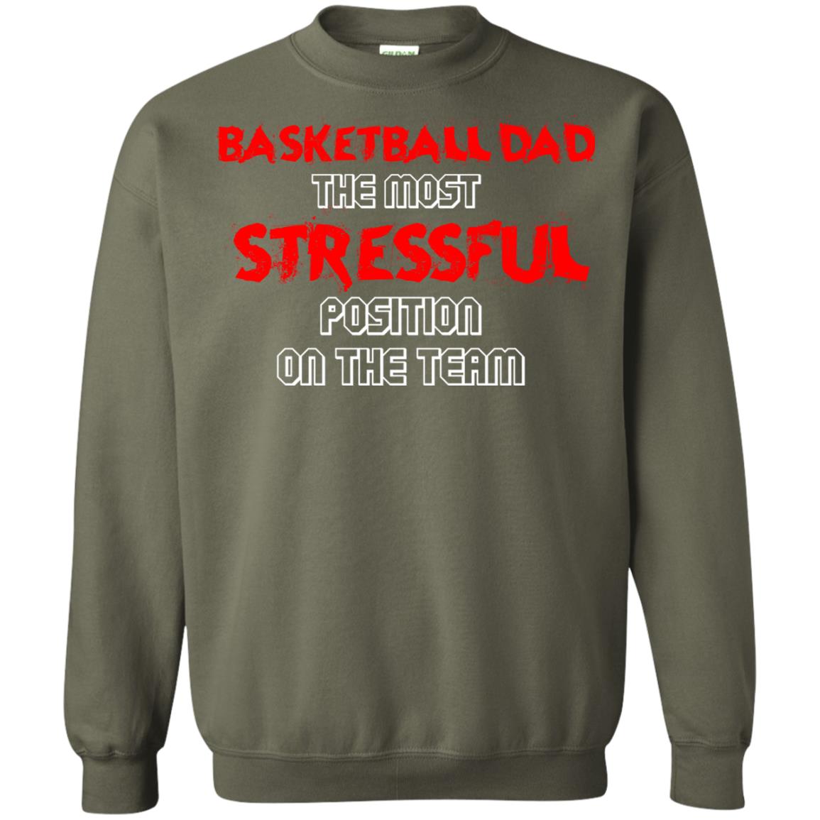 Basketball Dad T-shirt The Most Stressful Position On The Team Military Green