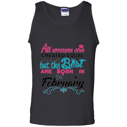 February T-shirt All Women Created Equal But The Best Are Born In February Black