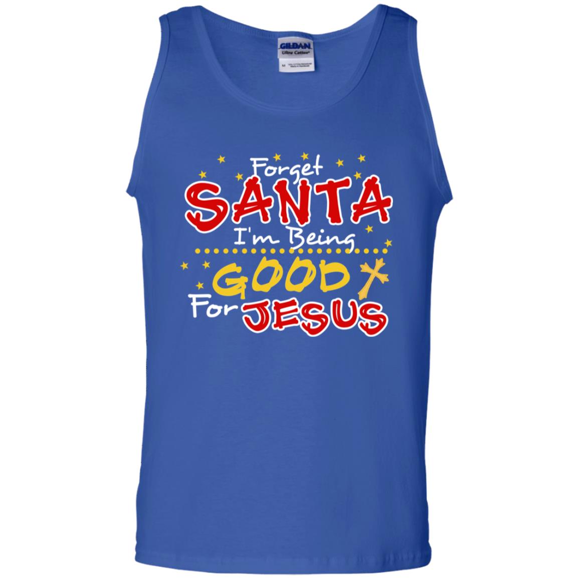 Forget Santa Im Being Good For Jesus Funny X-mas Gift Shirt Royal