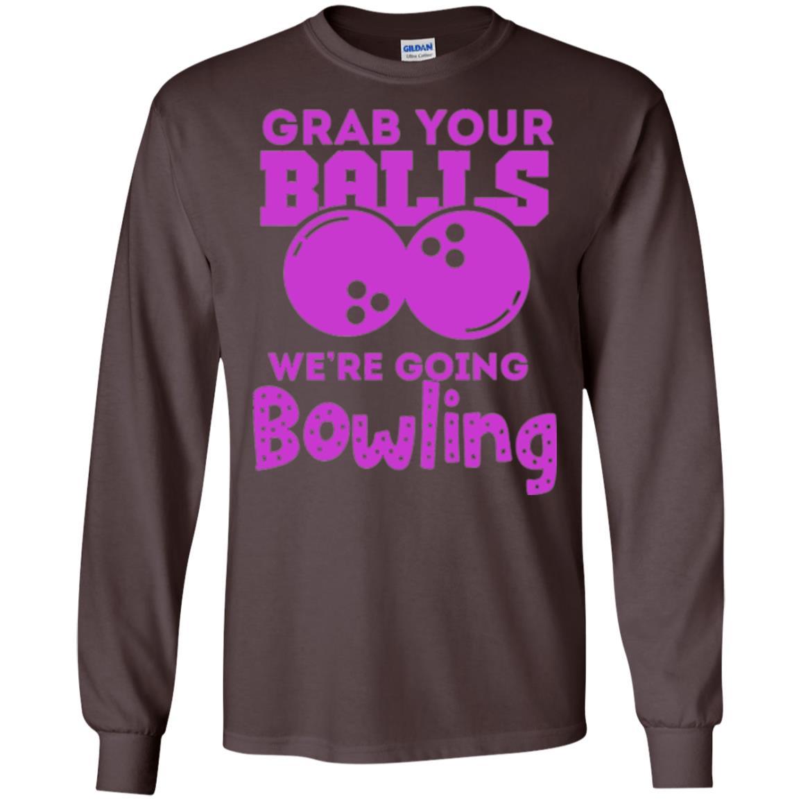 Bowler T-shirt Grab Your Balls We_re Going Bowling