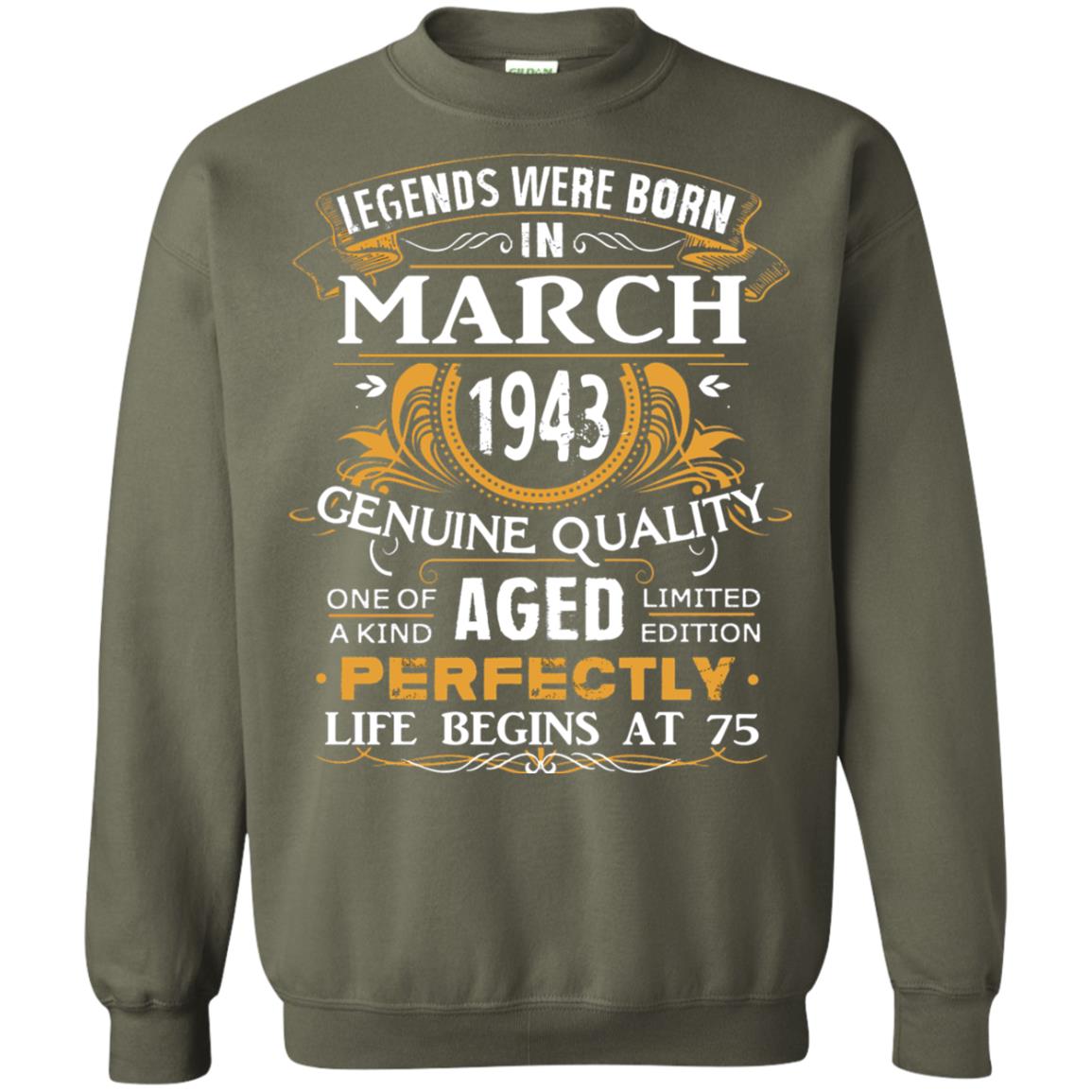 75th Birthday Shirt Legends Were Born In March 1943 Military Green
