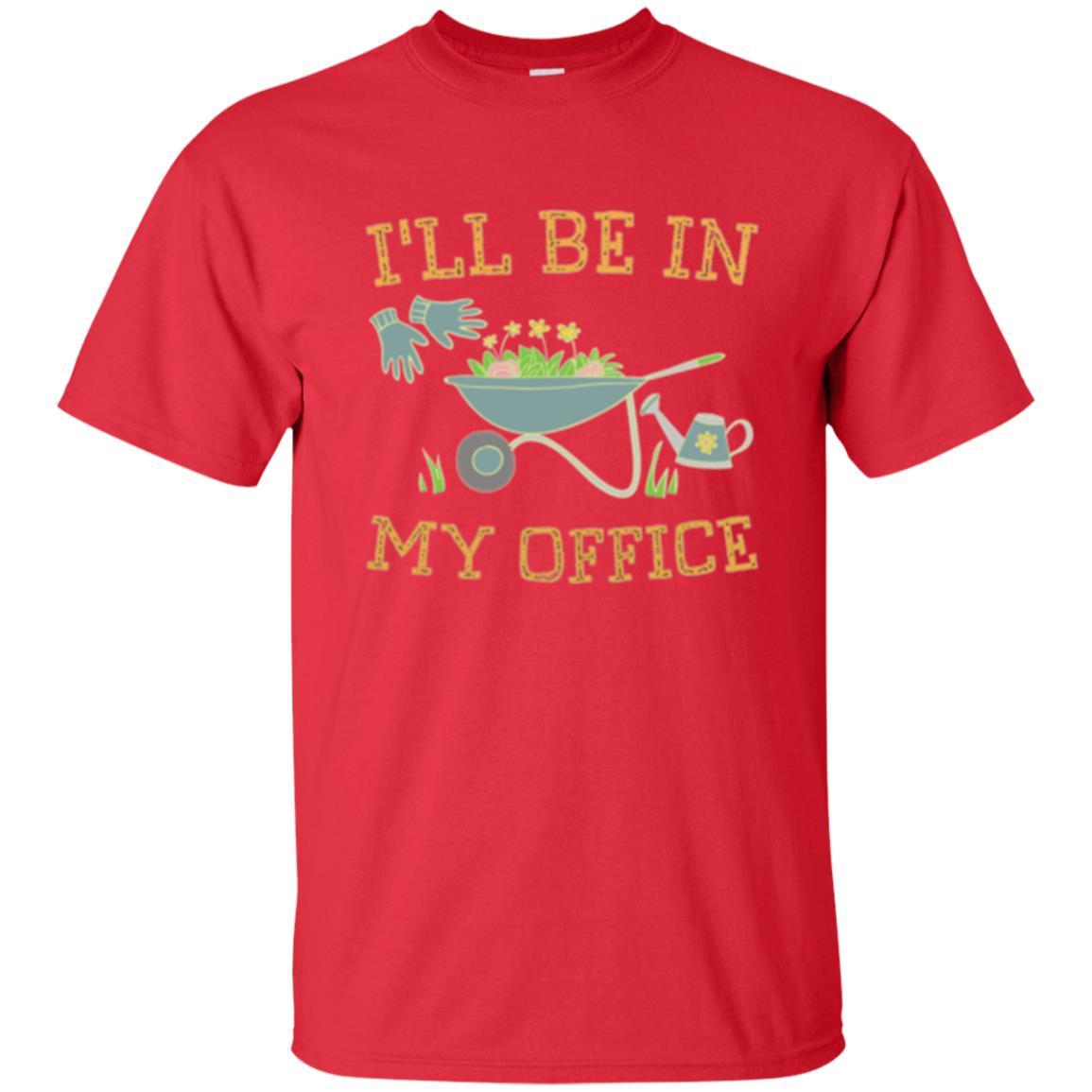 Gardener T-shirt I'll Be In My Office Red