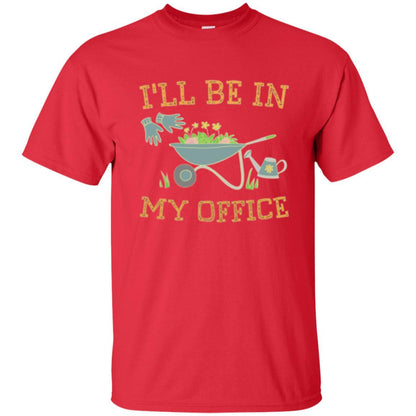 Gardener T-shirt I'll Be In My Office Red