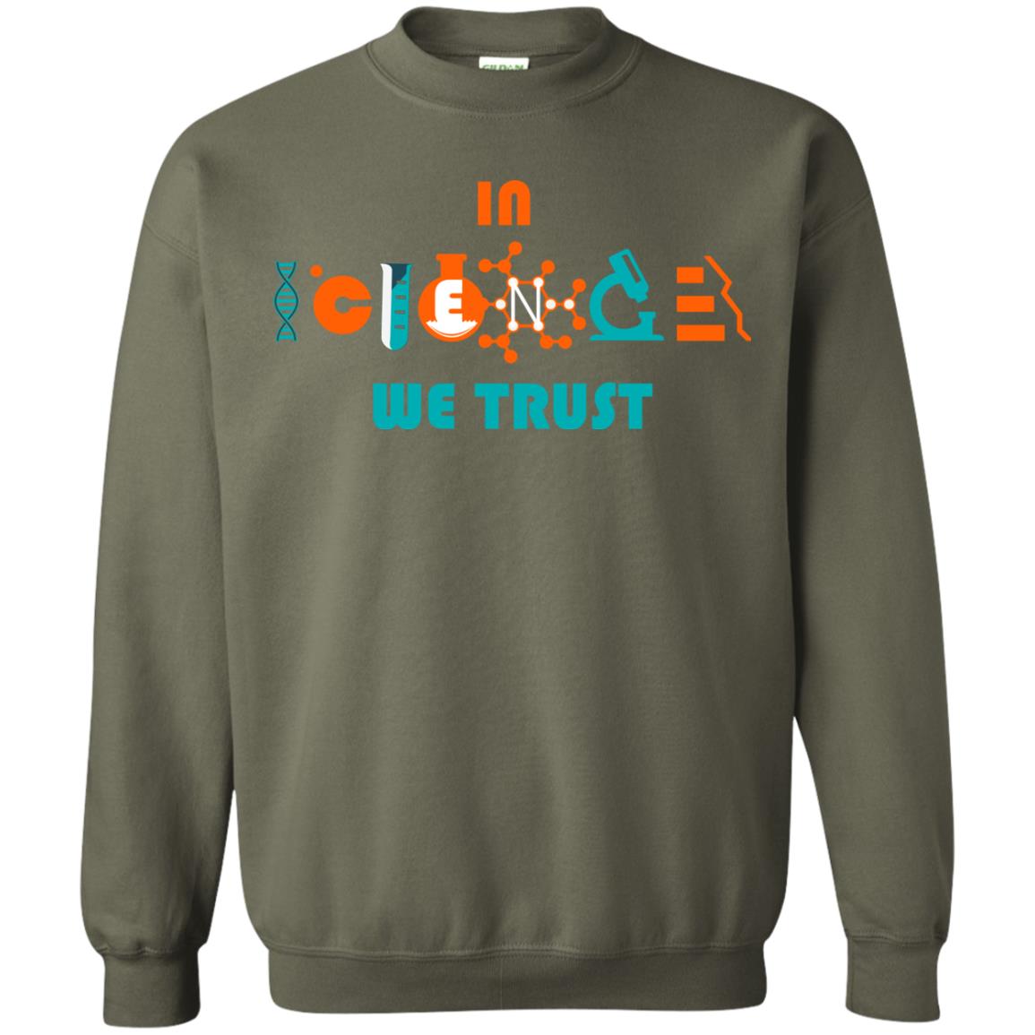 Scientist T-shirt In Science We Trust Military Green