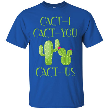 Cact I Cact You Cact Us Funny Cactus Lover Shirt Royal