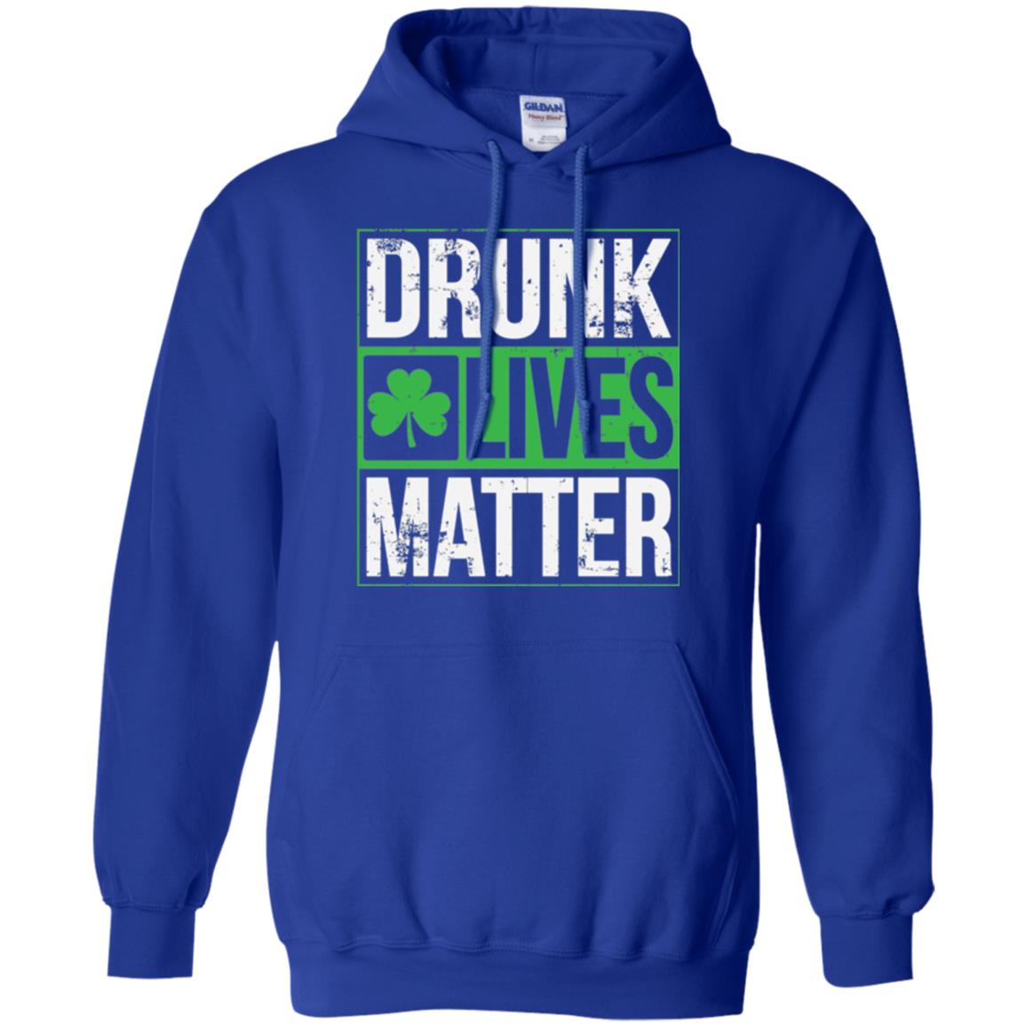 Drunk Lives Matter Saint Patrick_s Day T-shirt Royal