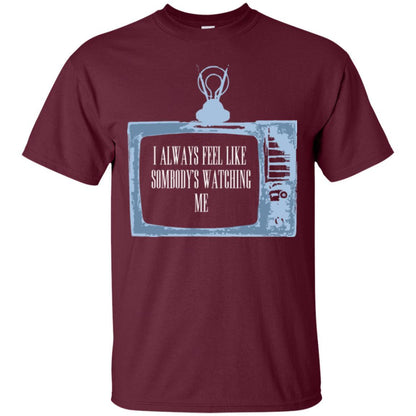 I Always Feel Like Sombody's Watching Me T-shirt Maroon