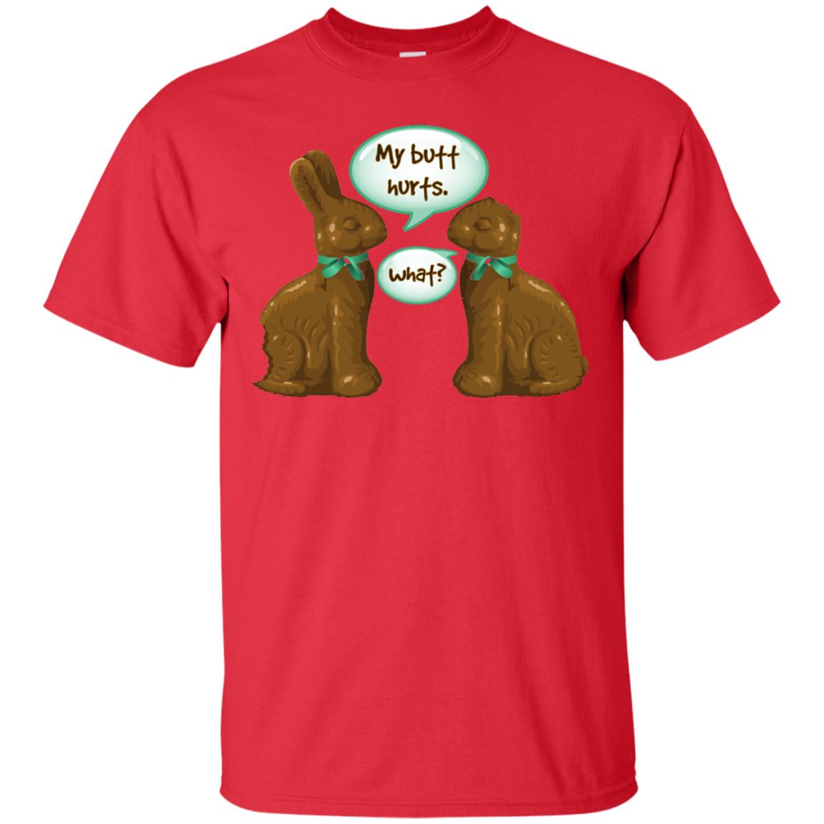 My Butt Hurts What Funny Chocolate Easter T-shirt Red