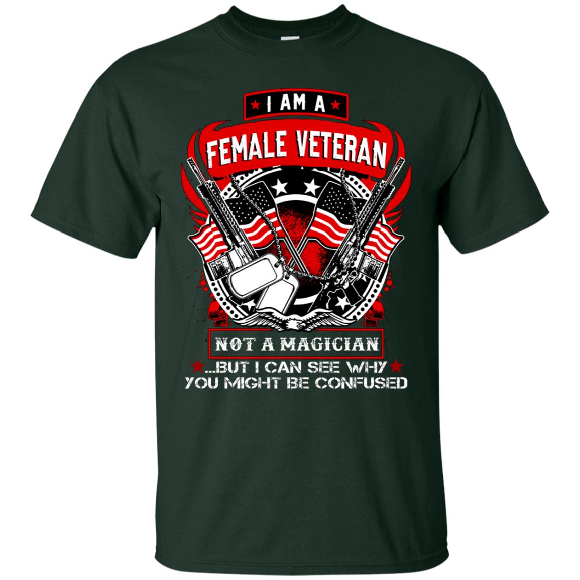 I Am A Female Veteran Not A Magician But I Can See Why You Might Be Confused Shirt Forest
