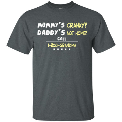 Mommy's Cranky Daddy's Not Home Call 1-800 Granda Grandkids Shirt Dark Heather